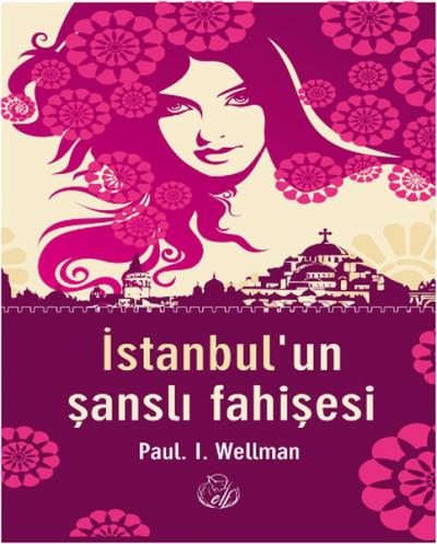 İstanbul'un Şanslı Fahişesi %20 indirimli Paul. L Wellman