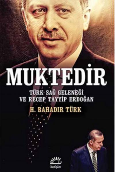 Muktedir - Türk Sağ Geleneği ve Recep Tayyip Erdoğan %27 indirimli H. 