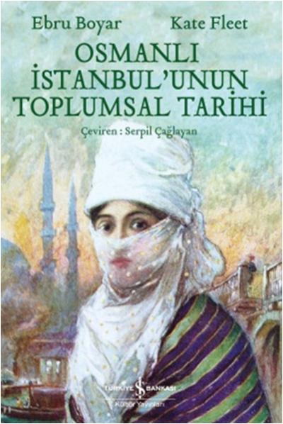 Osmanlı İstanbul'unun Toplumsal Tarihi %28 indirimli Kate Fleet