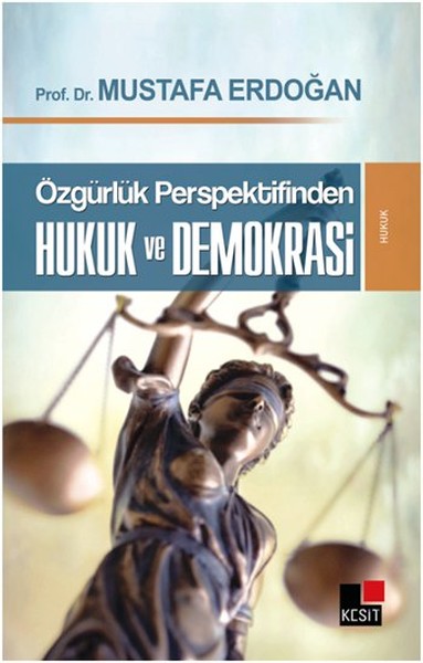 Özgürlük Perspektifinden Hukuk ve Demokrasi Mustafa Erdoğan