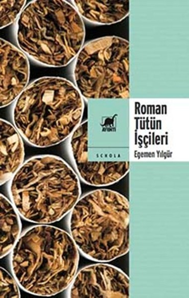 Roman Tütün İşçileri Egemen Yılgür