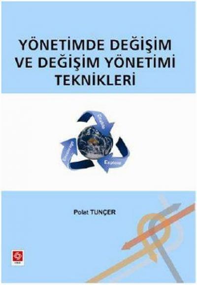 Yönetimde Değişim ve Değişim Yönetimi Teknikleri Polat Tunçer