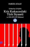 12 Mart’tan 12 Eylül’e Kriz Kıskacındaki Türk Siyaseti ve 1978-1979 CHP Hükümeti