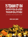 15 Temmuz’un Sosyolojisi ve Teopolitiği