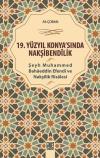 19.Yüzyıl Konya'sında Nakşibendilik-Şeyh Muhammed Bahaeddin Efendi ve Nakşilik Risalesi