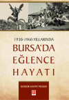1930 - 1960 Yıllarında Bursa'da Eğlence Hayatı