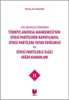 1982 Anayasası Döneminde Türkiye Anayasa Mahkemesi’nin Siyasi Partilerin Kapatılması, Siyasi Partilere İhtar Verilmesi ve Siyasi Partilerle İlgili Diğer Kararları Cilt 2