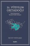 21. Yüzyılda Ortadoğu - Güncel Meselelere Ekonomi Politik Yaklaşım