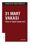 31 Mart Vakası - İrtica mı İngiliz Oyunu mu?