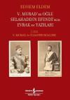 5.Murad'ın Oğlu Selahaddin Efendi'nin Evrak ve Yazıları 1.Cilt (Ciltli)