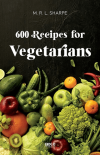 600 Recipes For Vegetarians