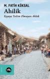 Ahilik - Eşyaya Teslim Olmayan Ahlak