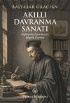 Akıllı Davranma Sanatı - Sağduyulu Davranış ve Bilgelik Üzerine