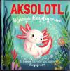 Aksolotl Olmaya Bayılıyorum