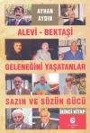 Alevi-Bektaşi Geleneğini Yaşatanlar: Sazın ve Sözün Gücü 2.Kitap