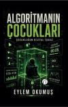 Algoritmanın Çocukları - Çocukluğun Dijital İşgali