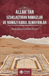 Allah’tan Uzaklaştıran Namazlar ve Namazı Kabul Olmayanlar