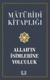 Allah'ın İsimlerine Yolculuk - Matüridi Kitaplığı