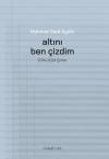 Altını Ben Çizdim - 2014 - 2025 Şiirler