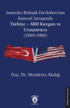 Amerika Birleşik Devletleri’nin Küresel Savaşında Türkiye - ABD Kavgası ve Uyuşturucu (1969-1980)