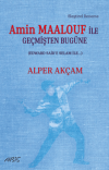 Amin Maalouf İle Geçmişten Bugüne