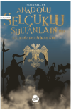 Anadolu Selçuklu Sultanları’nın Akdeniz Politikaları