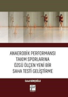 Anaerobik Performansı Takım Sporlarına Özgü Ölçen Yeni Bir Saha Testi Geliştirme