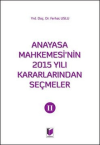 Anayasa Mahkemesi'nin 2015 Yılı Kararlarından Seçmeler 2