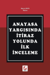 Anayasa Yargısında İtiraz Yolunda İlk İnceleme