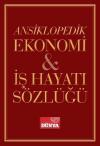 Ansiklopedik Ekonomi İş Hayatı Sözlüğü (Ciltli)