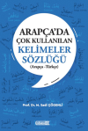 Arapça’da Çok Kullanılan Kelimeler Sözlüğü (Arapça - Türkçe)