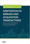 Arbitration in Merger and Acquisition Transactions (Ciltli)
