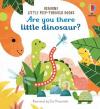 Are You There Little Dinosaur? (Little Peep-Through Books) (Ciltli)