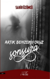 Artık Benzemiyoruz Sonsuza