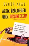 Artık Üzülmeden Önce Düşüneceğim