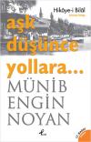 Aşk Düşünce Yollara - Birinci Kitap (Hikaye-i Bilal)