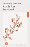Aşk İle Anı Seyretmek - Gönül Sadası'ndan Akisler 2
