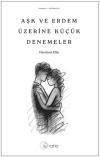 Aşk ve Erdem Üzerine Küçük Denemeler