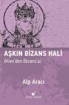 Aşkın Bizans Hali (Ciltli)