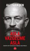 Asla Vazgeçme Asla - Emekli Bir Sat Komandosunun Olağandışı Hayat Hikayesi