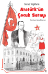 Atatürk’ün Çocuk Sarayı (Ciltli)