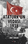 Atatürk’ün Vedası 1938
