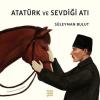 Atatürk ve Sevdiği Atı
