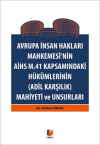 Avrupa İnsan Hakları Mahkemesinin AİHS M. 41 Kapsamındaki Hükümlerinin (Adil Karşılık) Mahiyeti ve Unsurları