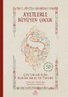 Ayetlerle Büyüyen Çocuk - Çocuklar İçin Kur'an Meal ve Tefsiri