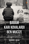 Babam Karı Kovalardı Ben Mucize