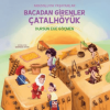 Bacadan Girenler Çatalhöyük