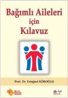 Bağımlı Aileleri için Kılavuz