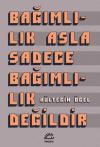 Bağımlılık Asla Sadece Bağımlılık Değildir
