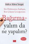 Bağırmayalım da Ne Yapalım? Söz Dinlemeyen İnatlaşan Kriz Çıkaran Çocuğumuza